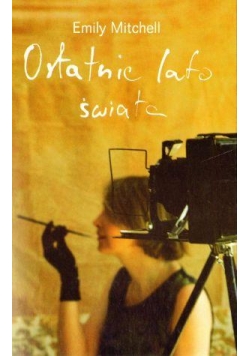 Ostatnie lato świata - Emily Mitchell