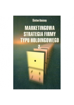 Marketingowa strategia firmy typu holdingowego 2