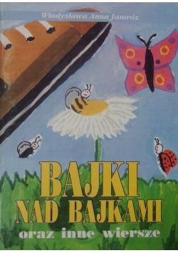 Bajki nad bajkami oraz inne wiersze