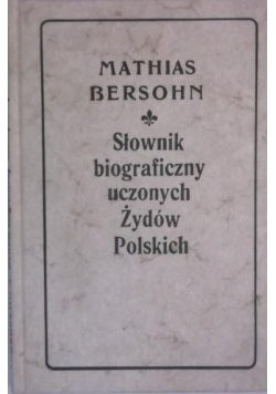Słownik biograficzny uczonych Żydów Polskich, Reprint z 1905