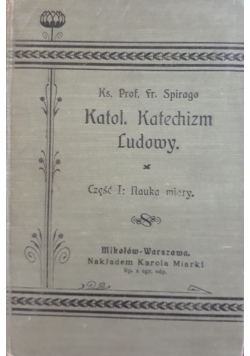 Katolicki katechizm ludowy, cz 1 : Nauka wiary, 1911 r.
