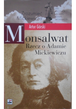 Monsalwat,Rzecz o Adamie Mickiewiczu