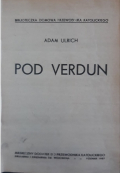 Pod Verdun / Między ołtarzem a więzieniem / Skarb Śląski / W chacie Dawida / Ognisko naszej siły ( 5 książek w jednej ) , 1937 r.