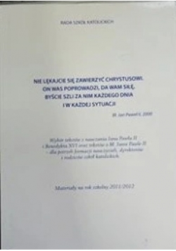 Nie lękajcie się zawierzyć Chrystusowi on Was poprowadzi