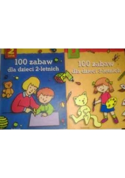 100 zabaw dla dzieci 2-letnich /100 zabaw dla dzieci 3-letnich