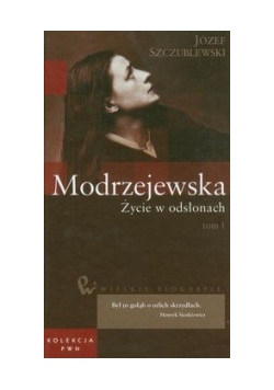 Wielkie biografie 34 Modrzejewska Życie w odsłonach t.1