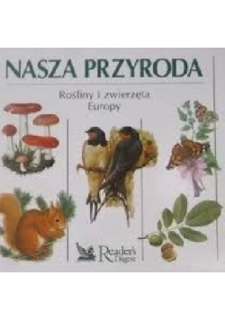 Nasza przyroda: rośliny i zwierzęta Europy