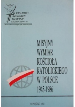 Misyjny wymiar Kościoła katolickiego w Polsce 1945 - 1986