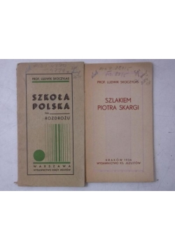 Szlakiem Piotra Skargi / Szkoła polska na rozdrożu, 1936 r.