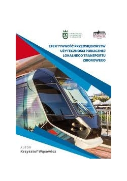 Efektywność przedsiębiorstw użyteczności publicznej lokalnego transportu zbiorowego