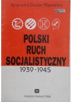 Polski ruch socjalistyczny 1939-1945 + dedykacja autora