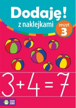 Dodaję! Z naklejkami. Zeszyt 3