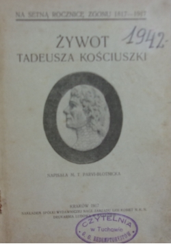 Żywot Tadeusza Kościuszki , 1917 r.