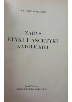 Zakres etyki i ascetyki katolickiej, 1947r.