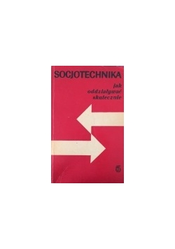 Socjotechnika. Jak oddziaływać skutecznie