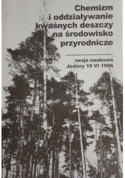 Chemizm i oddziaływanie kwaśnych deszczy na środowisko  przyrodnicze