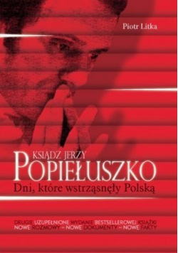 Ksiądz Jerzy Popiełuszko  Dni które wstrząsnęły Polską