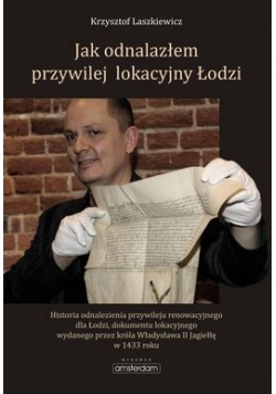 Jak odnalazłem przywilej lokacyjny w Łodzi