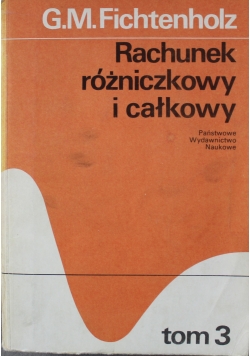 Rachunek różniczkowy i całkowy tom 3