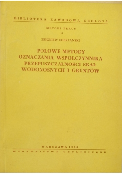 Polowe metody oznaczania współczynnika przepuszczalności skał wodonośnych i gruntów + Autograf Dobrzańskiego