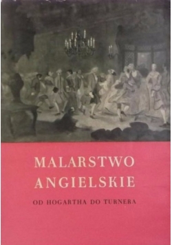 Malarstwo angielskie od Hogartha do Turnera