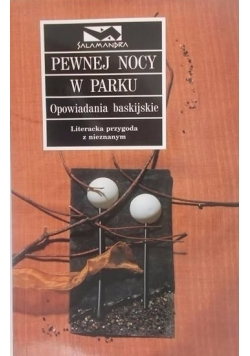 Pewnej nocy w parku. Opowiadania baskijskiego