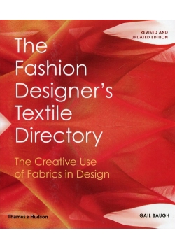 The Fashion Designer's Textile Directory The Creative Use of Fabrics in Design