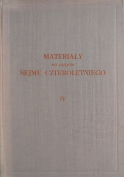 Materiały do dziejów sejmu czteroletniego, Tom IV
