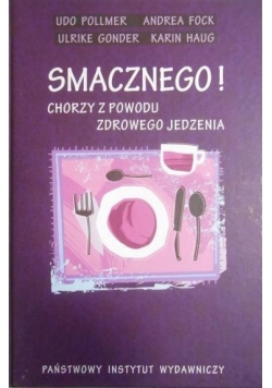 Smacznego. Chorzy z powodu zdrowego jedzenia
