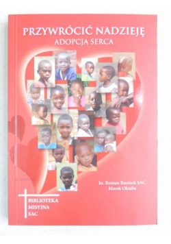 Przywrócić nadzieję. Adopcja serca