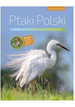 Encyklopedia ilustrowana. Ptaki Polski