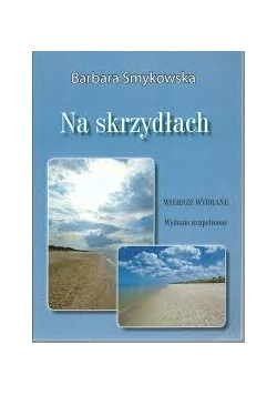 Na skrzydłach. Wiersze wybrane