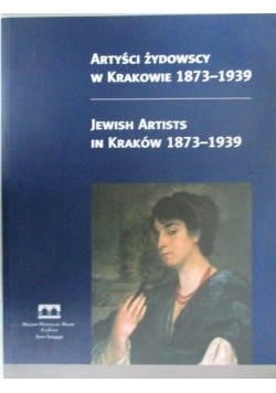Artyści żydowscy w Krakowie 1873-1939