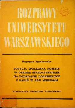 Pozycja społeczna kobiety w okresie staroasyryjskim na podstawie dokumentów z Kanes w Azji mniejszej