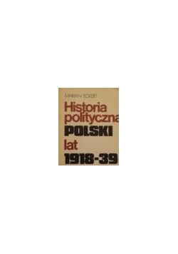 Historia Polityczna Polski Lat 1918 - 39