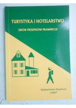 Turystyka i hotelarstwo. Zbiór przepisów prawnych