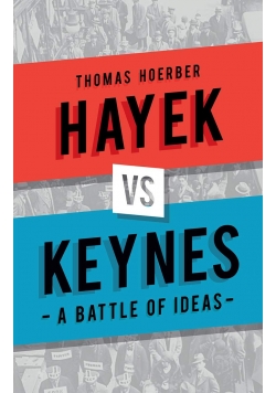 Hayek vs Keynes A Battle of Ideas