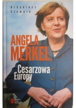 Angela Merkel Cesarzowa Europy