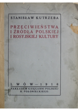 Przeciwieństwa i źródła Polskiej i rosyjskiej kultury 1916 r