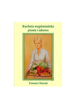 Kuchnia wegetariańska prosta i zdrowa