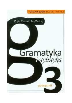 Gramatyka i stylistyka 3 Język polski Podręcznik