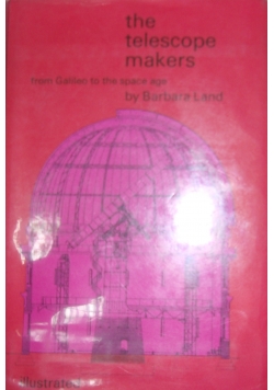 The telescope makers from Galileo to the space age