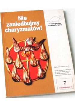 Nie zaniedbujmy charyzmatów