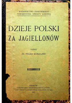 Dzieje Polski za Jagiellonów 1903r