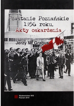 Powstanie Poznańskie 1956 roku Akty oskarżenia