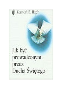 "Jak być prowadzonym przez Ducha Świętego?"