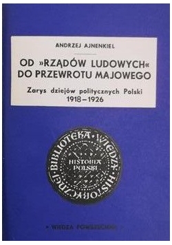 Od rządów ludowych do przewrotu majowego