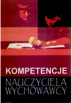 Kompetencje nauczyciela wychowawcy