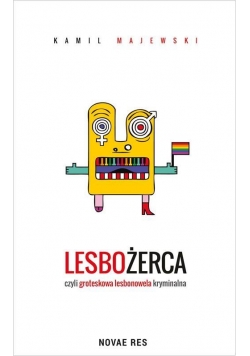 Lesbożerca czyli groteskowa lesbonowela kryminalna