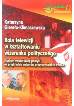Rola telewizji w kształtowaniu wizerunku politycznego
